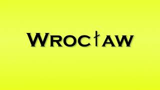 Pronunciation of Wroclaw [upl. by Nitsyrc]