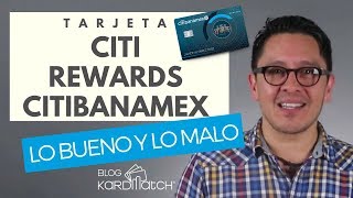 😮 Tarjeta Citi Rewards de Citibanamex Lo Bueno y Lo Malo [upl. by Romeyn]