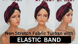 Learn How to Make a Non Stretch Fabric Turban with Elastic Band in Easy Steps [upl. by Alusru]