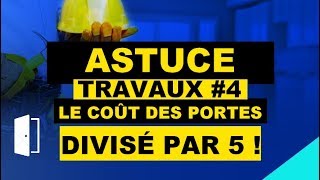 Astuces Travaux 4  le coût des portes divisé par 5 [upl. by Aninaig]