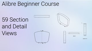 Creating Section Views in Drawings  Alibre Beginners Course 59 [upl. by Steel]