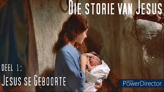 Die Storie van JESUS Deel 1 Jesus se geboorte [upl. by Nilreb971]