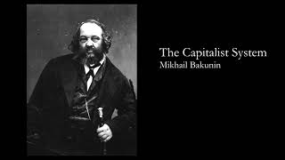 quotThe Capitalist Systemquot by Mikhail Bakunin [upl. by Ybhsa]