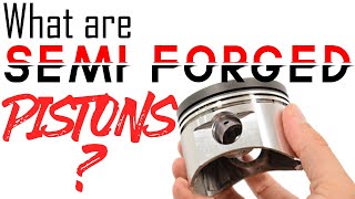 What are SEMI FORGED PISTONS [upl. by Awad]