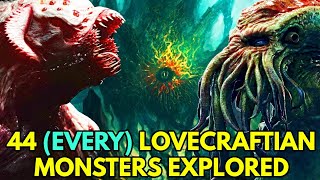 44 Every Lovecraftian Monsters  Backstories And What They Are Explored [upl. by Killen973]