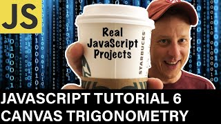 JavaScript Tutorial 6 Canvas API Trigonometry [upl. by Kiri634]