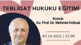 Meslek içi eğitim Tebligat Hukuku  Av Prof Dr Mehmet Köksal [upl. by Tuorah828]