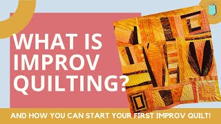 What is Improv Quilting  How to do Improv Quilting [upl. by Mitman]