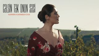 Nərmin Kərimbəyova — Gəlsin Tək Onun Səsi Rəsmi Musiqi Videosu [upl. by Sufur]