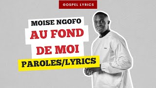 Moise Ngofo  Au fond de moi Paroles [upl. by Harol556]