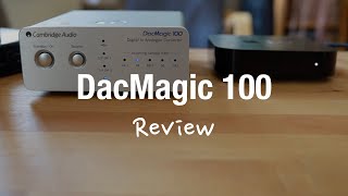 Cambridge Audio DacMagic 100 USB amp Toslink Digital Analog Converter Review [upl. by Anivla]