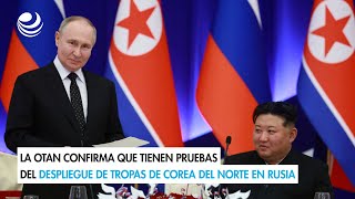 La OTAN confirma que tienen pruebas del despliegue de tropas de Corea del Norte en Rusia [upl. by Nylhtiak]