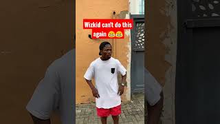 wizkid funny moment😂 viralyoutubeshorts funny fypage shorts wizkid bigwiz fypシ゚ viralshorts [upl. by Cristie911]