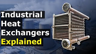 Industrial Heat Exchangers Explained [upl. by Aneret214]