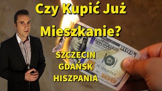 Czy kupić już mieszkanie Mieszkania Szczecin Gdańsk Hiszpania [upl. by Stallworth783]