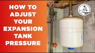 CORRECT Water Expansion Tank Adjustment  How To Calibrate Water Heater Expansion Tank [upl. by Cannon]