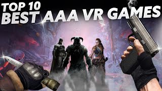 TOP 10 BEST TripleA VR GAMES You NEED To Play  Quest 23 PlayStation VR 2 amp PCVR [upl. by Akerdnahs]