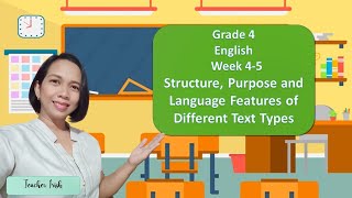 English 4 Lesson 4 Identify the Structure Purpose and Language Features of Different Text [upl. by Viv71]