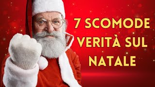 7 scomode verità sul Natale [upl. by Jemmy403]