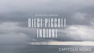 Dieci Piccoli Indiani di Agatha Christie  Capitolo Nono [upl. by Sairu182]