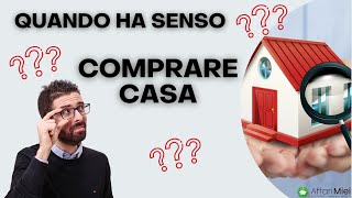 Comprare Casa Conviene SOLO in Questi Casi [upl. by Pincas]