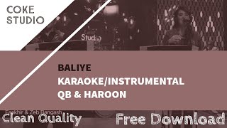 Baliye  KARAOKEINSTRUMENTAL  QB amp HAROON  CLEAN QUALITY  FREE DOWNLOAD  COKE STUDIO [upl. by Katrina]