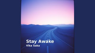 Stay Awake [upl. by Alegnaoj]