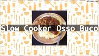 Recipe Slow Cooker Osso Buco [upl. by Lehpar]