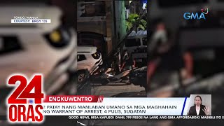 24 Oras Part 1 Nanlaban nang hainan ng warrant of arrest kapwa akusado ni Quiboloy atbp [upl. by Lairbag879]