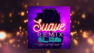 El Alfa SUAVE Remix Ft Plan B Bryant Myers Noriel Jon Z MikyWoodz Intro 120 BPM DJ Mello [upl. by Wasserman]