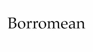 How to Pronounce Borromean [upl. by Harpp]