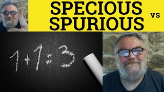 🔵 Specious vs Spurious Meaning  Spurious or Specious Defined  Specious and Spurious Examples [upl. by Eelreveb264]