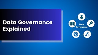 Data Governance Explained [upl. by Prospero673]