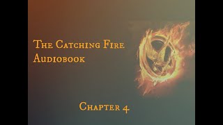 Catching Fire Audiobook Chapter 4 [upl. by Rutledge715]