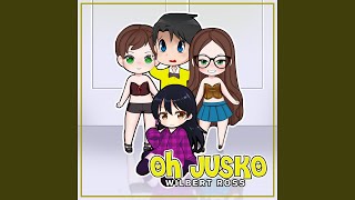 Oh Jusko [upl. by Haile]