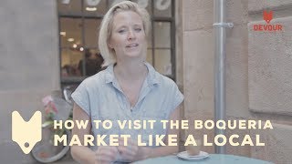 How to Visit the Boqueria Market Like a Local  Devour Barcelona [upl. by Sammy]