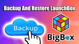 How To Backup And Restore LaunchBox  LaunchBox Tutorial [upl. by Emmott]