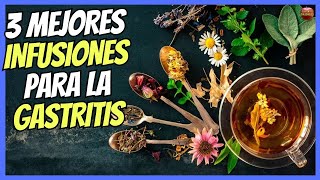 💝 3 MEJORES INFUSIONES PARA LA GASTRITIS 💝 [upl. by Braeunig475]