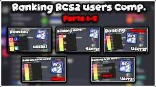 I Ranked RCS2 Users Full Series Parts 15 [upl. by Icat]