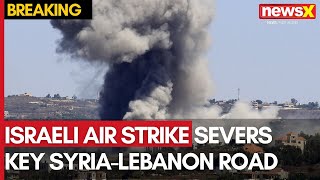 IranIsrael War  Israeli Air Strike Severs Key SyriaLebanon Road 300000 Flee Conflict  NewsX [upl. by Gierk555]