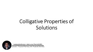 Module 3  Colligative Properties of Solutions [upl. by Jeavons738]