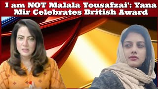 BhejaFry I am NOT Malala Yousafzai Yana Mir Celebrates British Award ArzooKazmi [upl. by Namreg]