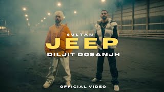 JEEP  Diljit Dosanjh x Sultan Official Video New Song Diljit Dosanjh  Jeep Di Hood To Jatt Ne [upl. by Stier]