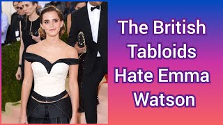 British Tabloids Hate Emma Watson [upl. by Hutson312]