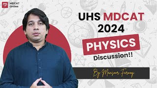 UHS MDCAT 2024 Discussion  Physics  Sir Mansoor Farooqi [upl. by Berneta]