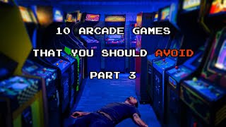 10 Arcade Games You Should Avoid Part 3 [upl. by Tiffany415]