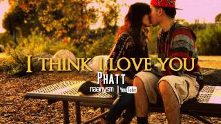 I Think I Love You  Phatt with Download Link [upl. by Ahsael]