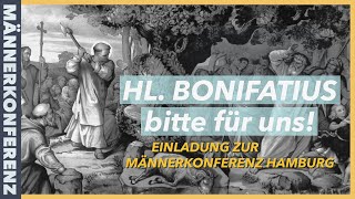 Zum Fest des Hl Bonifatius  Herzliche Einladung zur Männerkonferenz in Hamburg am 8 Juni 202 [upl. by Dleifniw]