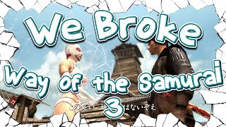 We Broke Way of the Samurai 3 [upl. by Bradleigh]