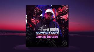 Summer Cem  Tamam Tamam Adam Rise Club Remix [upl. by Lednew836]